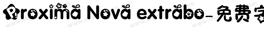 Proxima Nova extrabo字体转换
